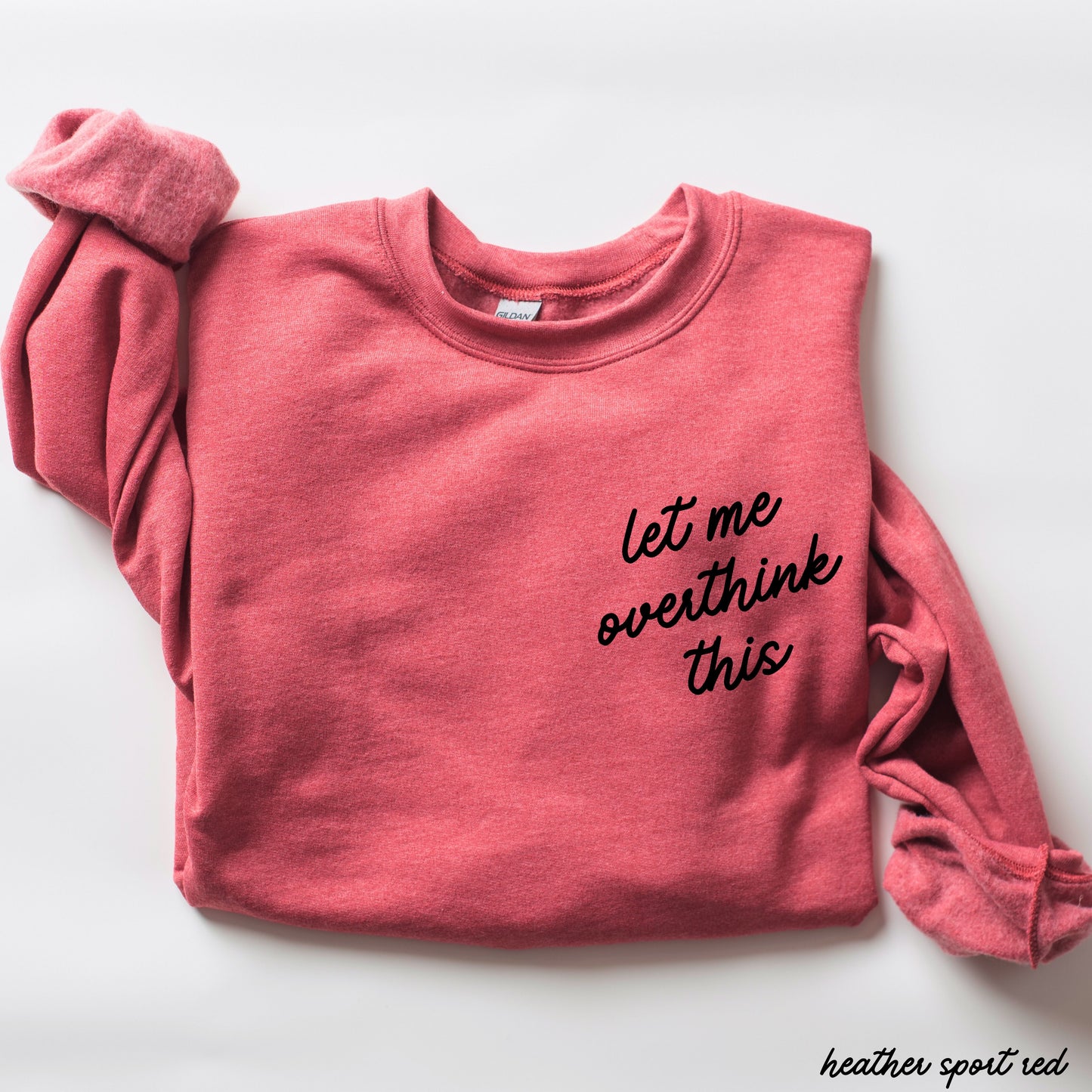 Let Me Overthink This Sweatshirt *9 Colors (S-3X)